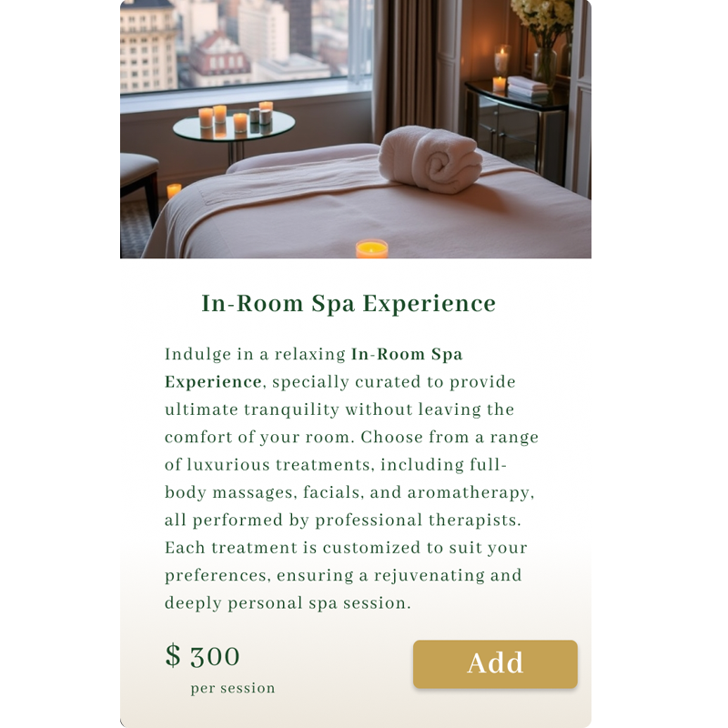 Personalized Add-ons – Select exclusive services like In-Room Spa, Private Chauffeur, and VIP theater access, all integrated into the booking flow.